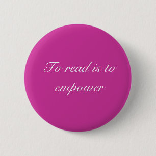 To read is to empower 6 cm round badge
