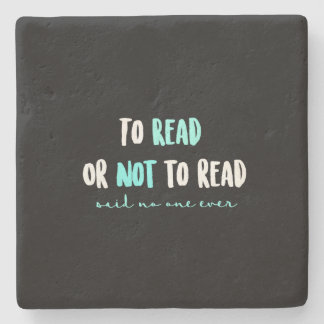 To Read or Not to Read... Stone Coaster