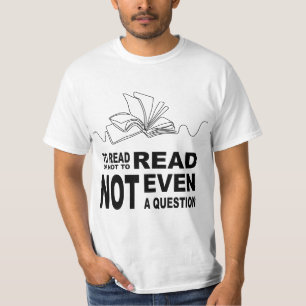 To read or not to read T-Shirt