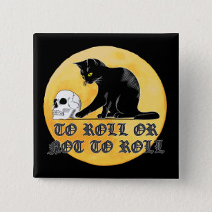 To Roll Or Not To Roll Shakespeare Cat With Skull 15 Cm Square Badge