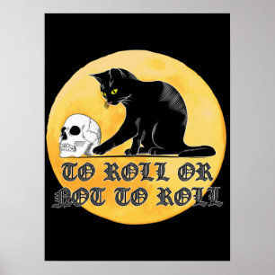 To Roll Or Not To Roll Shakespeare Cat With Skull Poster