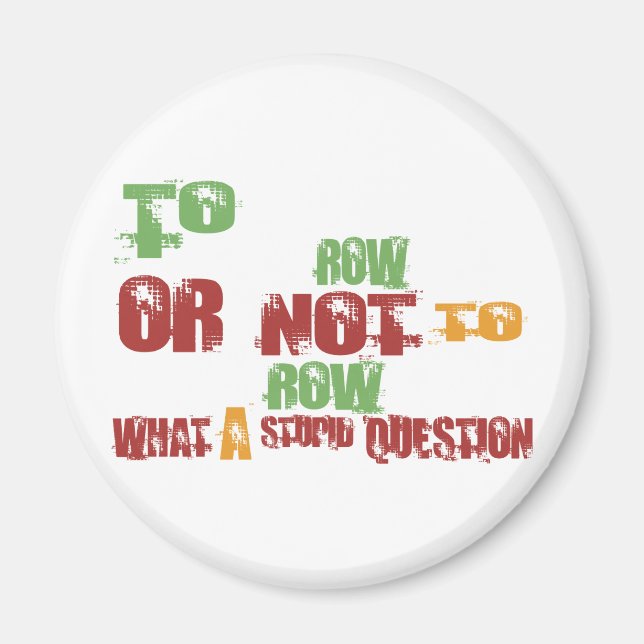 To Row Magnet (Front)