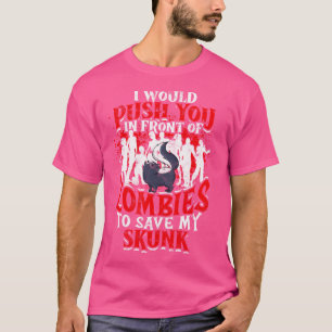 To Save My Skunk T-Shirt