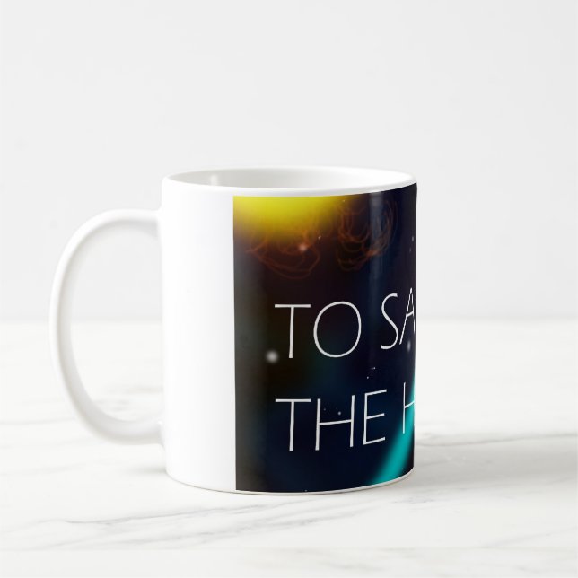 To Save the Humans mug (Left)