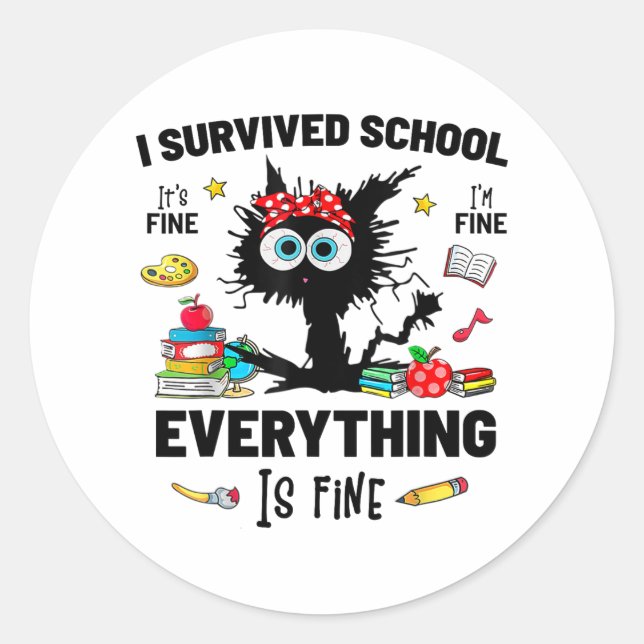 To School Happy First Day Of School It's Fine Im F Classic Round Sticker (Front)