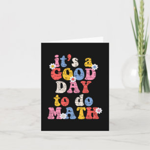To School Its A Good Day To Do Math Teacher Studen Card