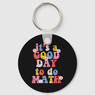 To School Its A Good Day To Do Math Teacher Studen Key Ring