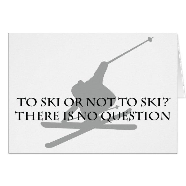 To Ski Or Not To Ski (Front Horizontal)