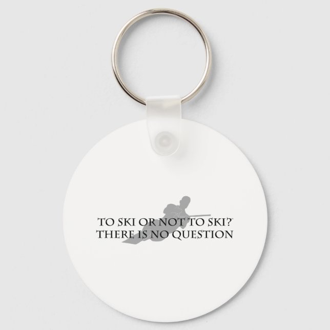 To Ski or Not To Ski (waterskiing) Key Ring (Front)