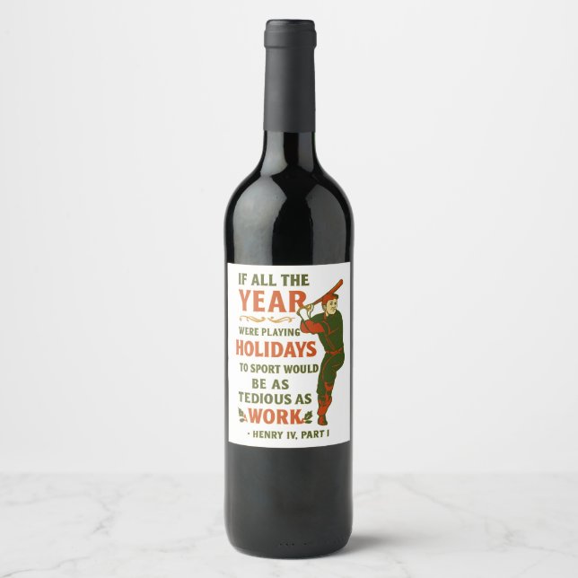 To sport would be as tedious as to work wine label (Front)