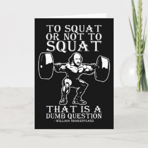 To Squat Or Not To - Shakespeare - Funny Novelty Card