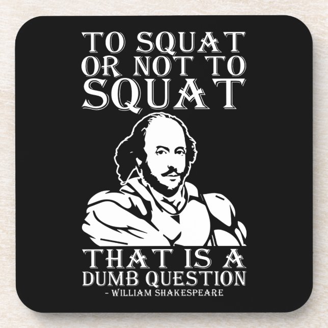 To Squat Or Not To Squat? - William Shakespeare Coaster (Front)
