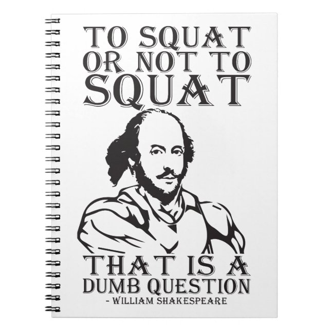 To Squat Or Not To Squat? - William Shakespeare Notebook (Front)