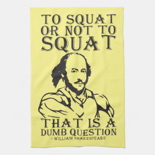 To Squat Or Not To Squat? - William Shakespeare Tea Towel