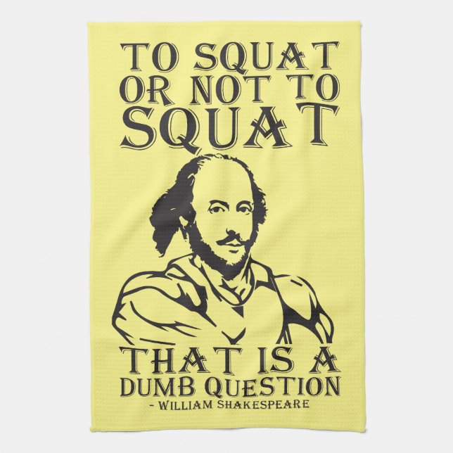 To Squat Or Not To Squat? - William Shakespeare Tea Towel (Vertical)