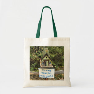 To Stay Youthful, Stay Useful, Funny Sign Tote Bag