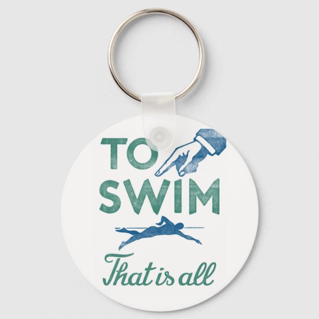 To Swim Is All - Swimming Blue Aqua Key Ring (Front)