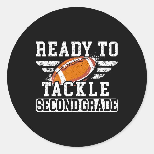 To Tackle Second Grade First Day Of School  Classic Round Sticker (Front)