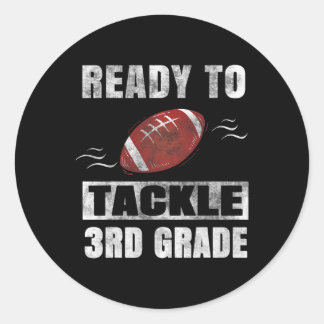 To Tackle Third Grade First Day Of School Football Classic Round Sticker