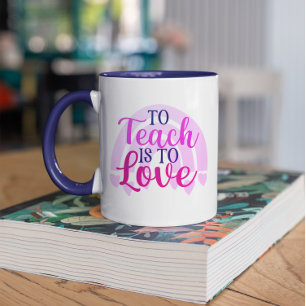 To Teach Is To Love Colourful Valentine's Day Mug