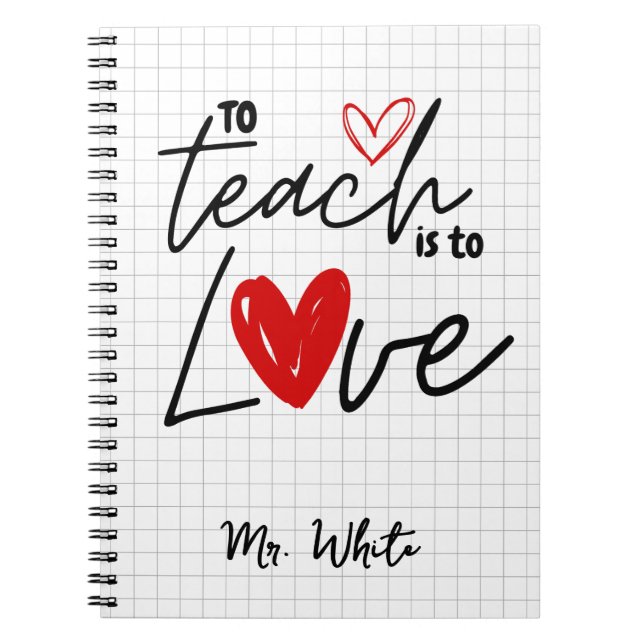 To teach is to love teacher personalised  notebook (Front)