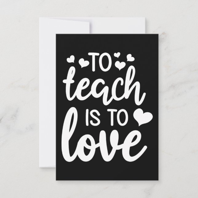 To Teach Is To Love Valentine Day Gift Teacher Thank You Card (Front)