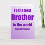 To the Best Brother Birthday card<br><div class="desc">To the Best Brother in the world-Happy Birthday card- purple text and a soft purple background. Blank inside for your messages.</div>