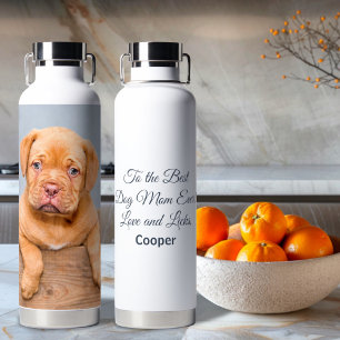 To the Best Dog Mom Ever Custom Photo and Text Water Bottle