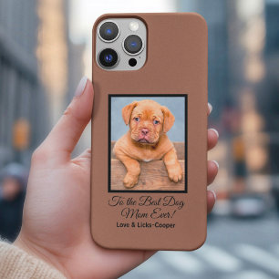 To the Best Dog Mom Ever Custom Photo & Text iPhone 16 Pro Max Case