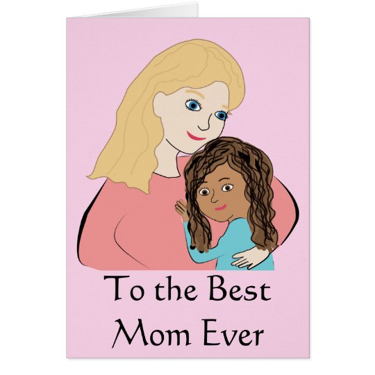 To the Best Mum Ever - Biracial Mothers Day Girl Card