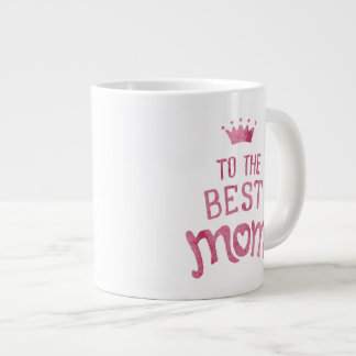 To the best Mum - Jumbo Mug