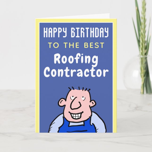 To The Best Roofing Contractor - Happy Birthday Card (Front)