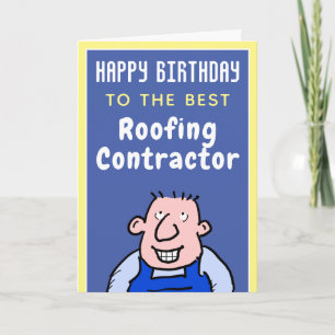 To The Best Roofing Contractor - Happy Birthday Card