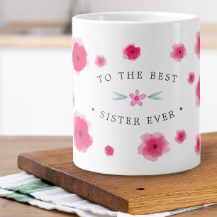 To The Best Sister Ever Pink Floral Large Coffee Mug