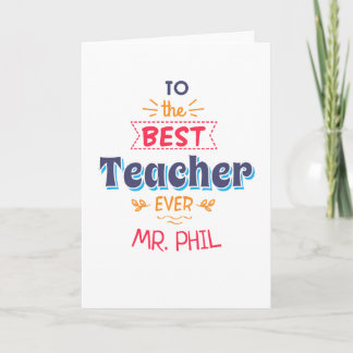 To The Best Teacher Ever Teachers Day Card