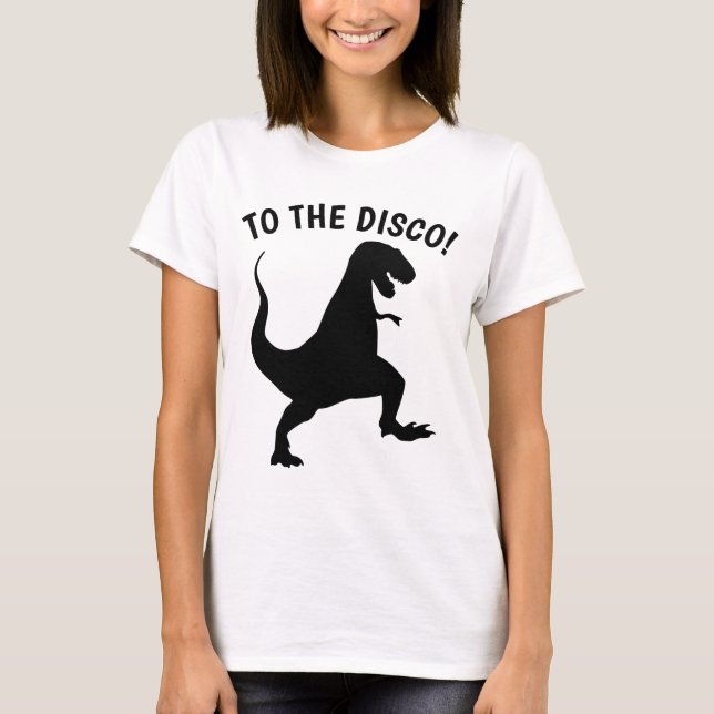 TO THE DISCO! Dino T-shirts (Front)
