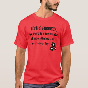 To the engineer T-Shirt