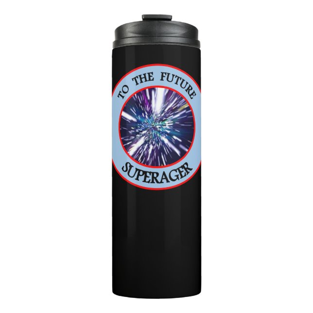 TO THE FUTURE SUPERAGER Tumbler (Front)