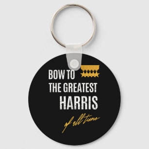 To The Greatest Harris Of All Time First Given Nam Key Ring