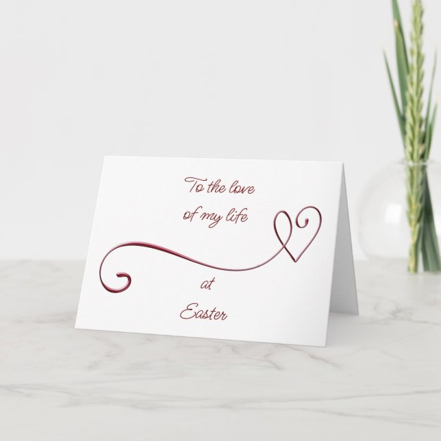 TO THE "LOVE OF MY LIFE" at "EASTER" Card (Front)