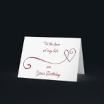 TO THE "LOVE OF MY LIFE" on "YOUR BIRTHDAY" Card<br><div class="desc">THANK YOU FOR STOPPING BY ONE OF MY EIGHT STORES!!!!!</div>