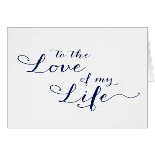 To The Love of My Life Wedding Day Card