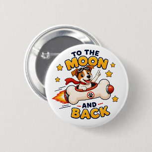 To The Moon And Back Dog Space Adventure 6 Cm Round Badge