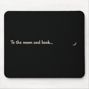 To the moon and back mouse mat