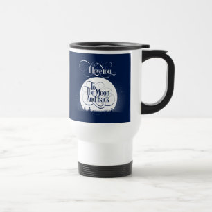 To The Moon And Back Travel Mug