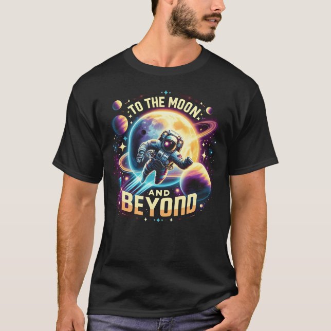 To the moon and beyond T-Shirt (Front)