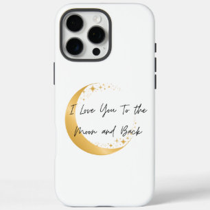 To The Moon & Back iPhone 16 Pro Max Case