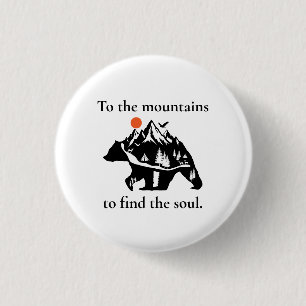To the mountains to find the soul 3 cm round badge