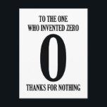 To The One Who Invented Zero Postcard<br><div class="desc">To The One Who Invented Zero Thanks For Nothing</div>