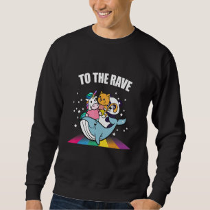 To The Rave Unicorn Cat Panda EDM Music Rave Tec Sweatshirt